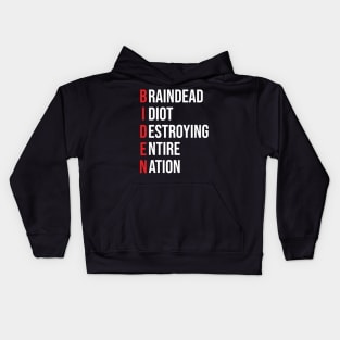 Biden, Braindead Idiot Destroying Entire Nation Kids Hoodie